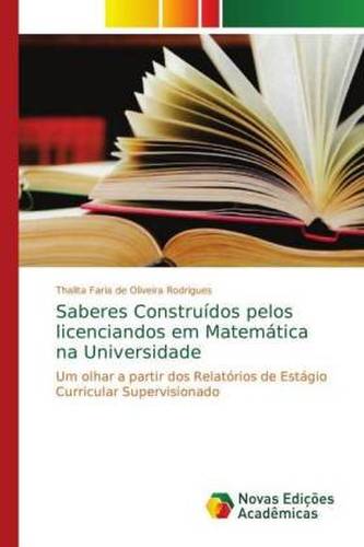 Saberes Construídos pelos licenciandos em Matemática na Universidade