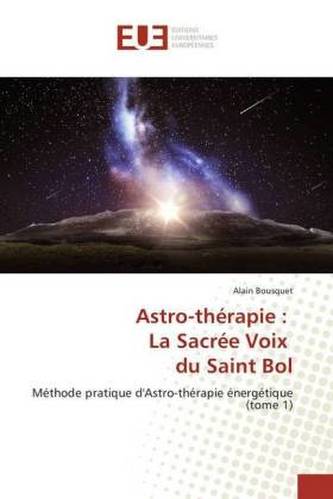 Astro-thérapie : La Sacrée Voix du Saint Bol
