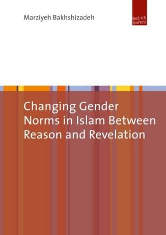 Changing Gender Norms in Islam between Reason and Revelation Changing Gender Norms in Islam between Reason and Revelation