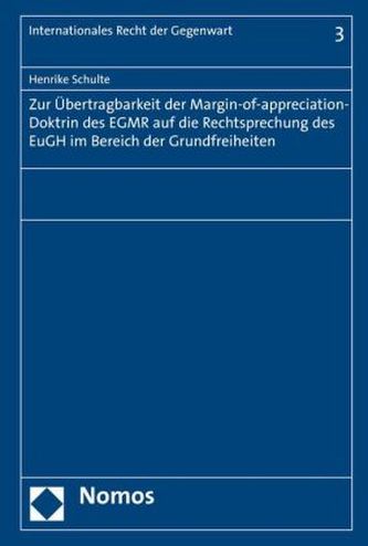 Zur Übertragbarkeit der Margin-of-appreciation-Doktrin des EGMR auf die Rechtsprechung des EuGH im Bereich der Grundfreiheiten
