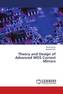 Theory and Design of Advanced MOS Current Mirrors
