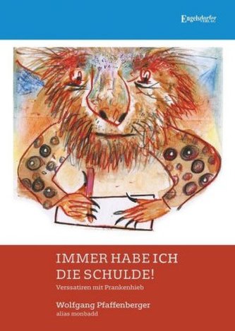 Immer habe ich die Schulde!