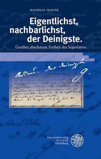 Eigentlichst, nachbarlichst, der Deinigste Eigentlichst, nachbarlichst, der Deinigste