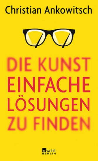 Die Kunst, einfache Lösungen zu finden Die Kunst, einfache Lösungen zu finden