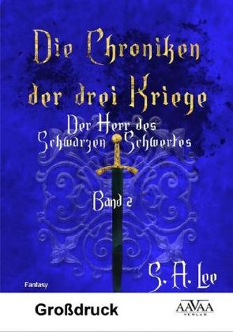Die Chroniken der drei Kriege - Der Herr des Schwarzen Schwertes - Großdruck
