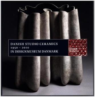 Danish Studio Ceramics 1950 - 2010