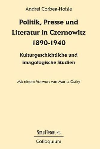Politik, Presse und Literatur in Czernowitz 1890-1940