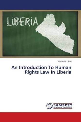 An Introduction To Human Rights Law In Liberia