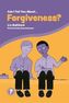 Can I Tell You About Forgiveness?
