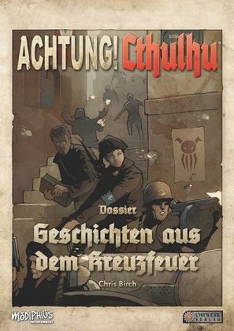 Achtung! Cthulhu, Dossier - Geschichten aus dem Kreuzfeuer