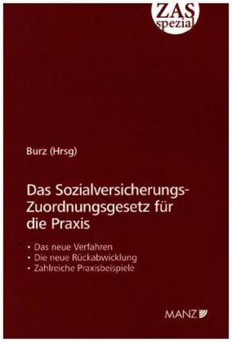 Das Sozialversicherungs-Zuordnungsgesetz für die Praxis