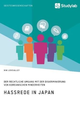 Hassrede in Japan. Der rechtliche Umgang mit der Diskriminierung von koreanischen Minderheiten