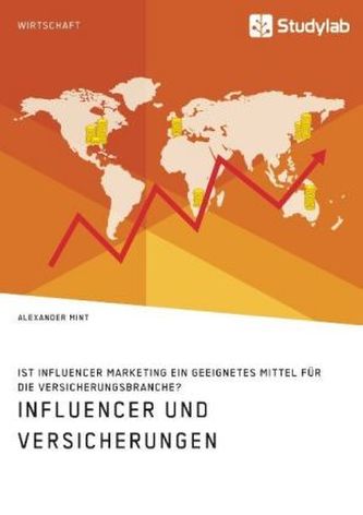 Influencer und Versicherungen. Ist Influencer Marketing ein geeignetes Mittel für die Versicherungsbranche?