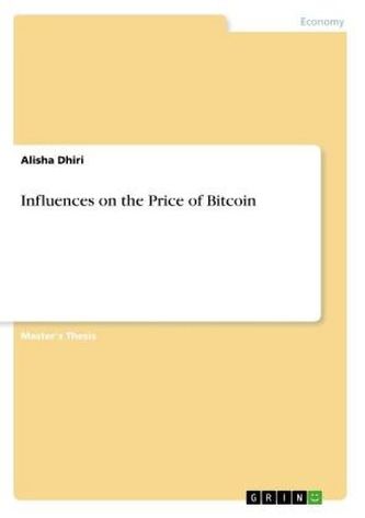 Influences on the Price of Bitcoin Influences on the Price of Bitcoin