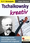 Tschaikowsky kreativ