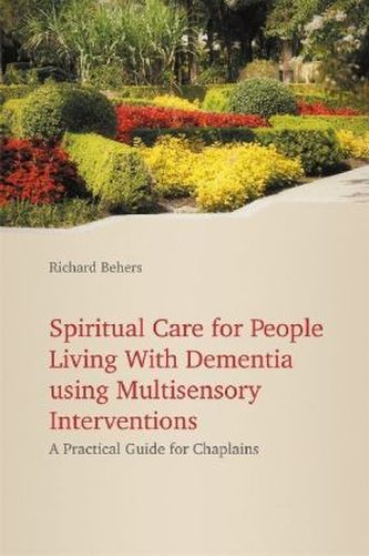 Spiritual Care for People Living With Dementia using Multisensory Interventions
