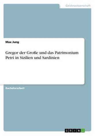 Gregor der Große und das Patrimonium Petri in Sizilien und Sardinien