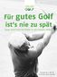 Für gutes Golf ist's nie zu spät