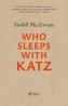 Who Sleeps with Katz