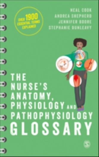 The Nurse's Anatomy, Physiology and Pathophysiology Glossary