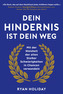 Dein Hindernis ist Dein Weg