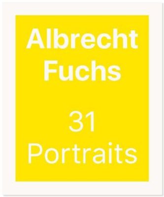 Albrecht Fuchs. 31 Portraits