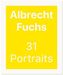 Albrecht Fuchs. 31 Portraits