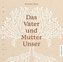 Das Vater und Mutter Unser, 1 Audio-CD