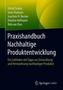 Praxishandbuch Nachhaltige Produktentwicklung