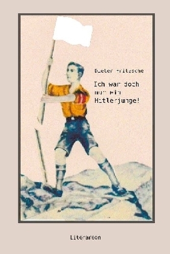 Ich war doch nur ein Hitlerjunge!