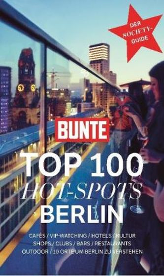 BUNTE TOP 100 HOT-SPOTS BERLIN