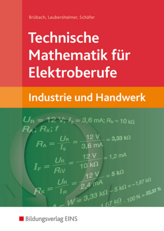 Technische Mathematik für Elektroberufe in Industrie und Handwerk