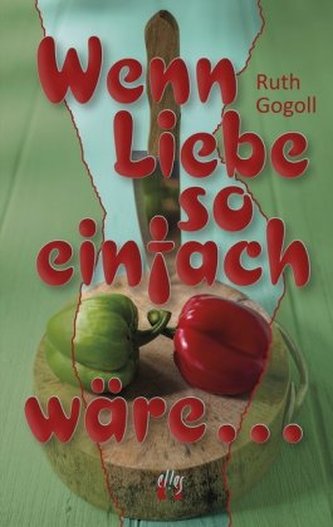 Wenn Liebe so einfach wäre . . .