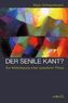 Der senile Kant?