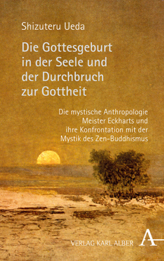 Die Gottesgeburt in der Seele und der Durchbruch zur Gottheit Die Gottesgeburt in der Seele und der Durchbruch zur Gottheit