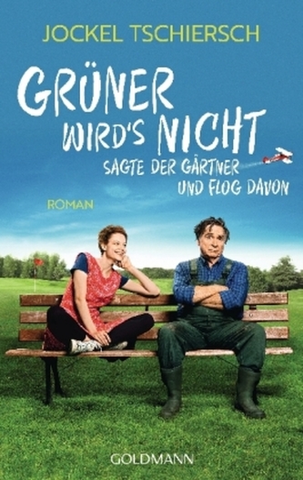 Grüner wird's nicht, sagte der Gärtner und flog davon