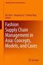 Fashion Supply Chain Management in Asia: Concepts, Models, and Cases
