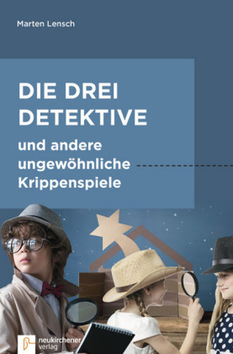 Die drei Detektive und andere ungewöhnliche Krippenspiele