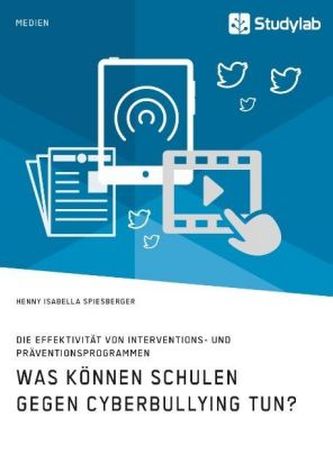 Was können Schulen gegen Cyberbullying tun? Die Effektivität von Interventions- und Präventionsprogrammen