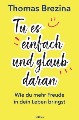 Tu es einfach und glaub daran Tu es einfach und glaub daran