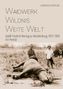 Waidwerk - Wildnis - Weite Welt