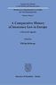 A Comparative History of Insurance Law in Europe