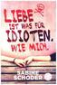 Liebe ist was für Idioten. Wie mich.