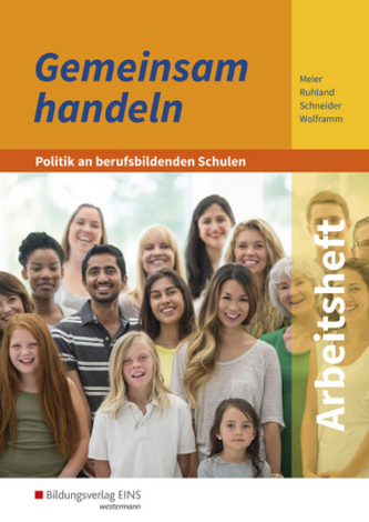 Gemeinsam handeln - Politik an berufsbildenden Schulen - Arbeitsheft