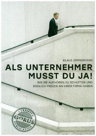 Als Unternehmer musst du ja!