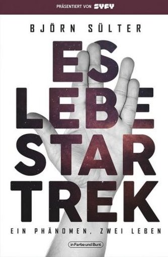 Es lebe Star Trek - Ein Phänomen, zwei Leben