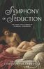 Symphony of Seduction