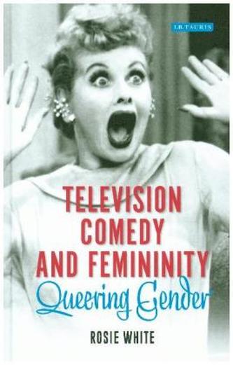 Television Comedy and Femininity