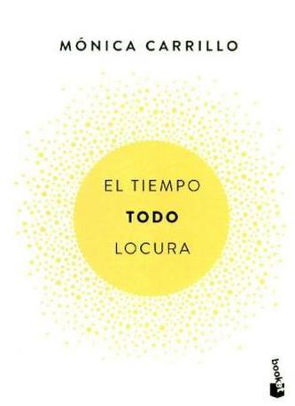 El tiempo. Todo. Locura