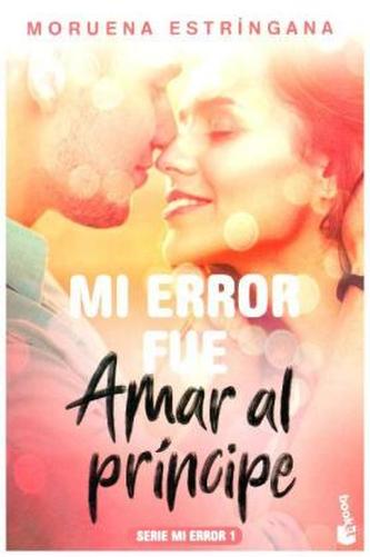 Mi error fue amar al príncipe